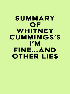 cover image of Summary of Whitney Cummings's I'm Fine...And Other Lies